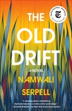 The Old Drift: A Novel, Serpell, Namwali