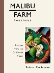 Malibu Farm Cookbook: Recipes from the California Coast, Henderson, Helene