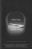 Yellow Dog, Amis, Martin