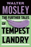 The Further Tales of Tempest Landry, Mosley, Walter