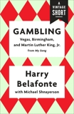 Gambling: Vegas, Birmingham, and Martin Luther King, Jr., Belafonte, Harry