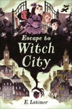 Escape to Witch City, Latimer, E.