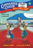 Commander in Cheese #3: Have a Mice Flight!, Leavitt, Lindsey