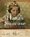 Hana's Suitcase: The Quest to Solve a Holocaust Mystery, Levine, Karen