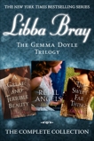 The Gemma Doyle Trilogy: A Great and Terrible Beauty; Rebel Angels; The Sweet Far Thing, Bray, Libba