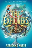 The Explorers: The Reckless Rescue, Kress, Adrienne