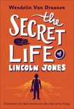 The Secret Life of Lincoln Jones, Van Draanen, Wendelin