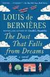 The Dust That Falls from Dreams: A Novel, de Bernieres, Louis