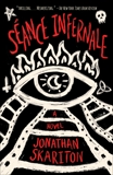 Séance Infernale: A novel, Skariton, Jonathan