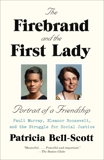 The Firebrand and the First Lady: Portrait of a Friendship: Pauli Murray, Eleanor Roosevelt, and the Struggle for Social Justice, Bell-Scott, Patricia