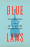 Blue Laws: Selected and Uncollected Poems, 1995-2015, Young, Kevin