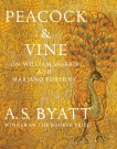 Peacock & Vine: On William Morris and Mariano Fortuny, Byatt, A. S.