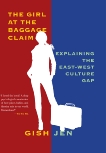 The Girl at the Baggage Claim: Explaining the East-West Culture Gap, Jen, Gish