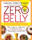 Zero Belly Cookbook: 150+ Delicious Recipes to Flatten Your Belly, Turn Off Your Fat Genes, and Help Keep You Lean for Life!, Zinczenko, David