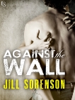 Against the Wall: A Novel, Sorenson, Jill