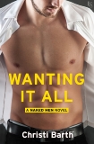 Wanting It All: A Naked Men Novel, Barth, Christi