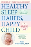 Healthy Sleep Habits, Happy Child, 4th Edition: A Step-by-Step Program for a Good Night's Sleep, Weissbluth, Marc