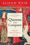 Queens of the Conquest: England's Medieval Queens Book One, Weir, Alison