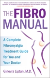 The FibroManual: A Complete Fibromyalgia Treatment Guide for You and Your Doctor, Liptan, Ginevra