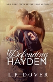 Defending Hayden: A Second Chances Novel, Dover, L.P.