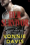 Her Survivor: A Black Eagle Ops Novel, Davis, Vonnie