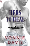 Hers to Heal: A Black Eagle Ops Novel, Davis, Vonnie