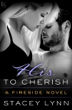 His to Cherish: A Fireside Novel, Lynn, Stacey