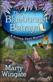 The Bluebonnet Betrayal: A Potting Shed Mystery, Wingate, Marty