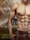 My Tempting Highlander: A Highland Hearts Novel, Greyson, Maeve