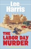 The Labor Day Murder, Harris, Lee