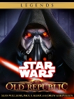 The Old Republic Series: Star Wars Legends 4-Book Bundle: Fatal Alliance, Deceived, Revan, Annihilation, Williams, Sean & Kemp, Paul S. & Karpyshyn, Drew