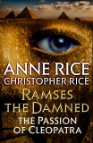 Ramses the Damned: The Passion of Cleopatra, Rice, Christopher & Rice, Anne