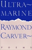 Ultramarine: Poems, Carver, Raymond