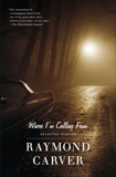 Where I'm Calling From: Selected Stories, Carver, Raymond