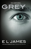 Grey (En espanol): Cincuenta sombras de Grey contada por Christian, James, E L