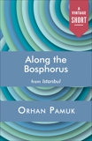 Along the Bosphorus, Pamuk, Orhan