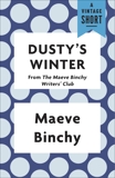 Dusty's Winter: from The Maeve Binchy Writers' Club, Binchy, Maeve