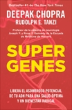 Supergenes (En Espanol), Chopra, Deepak & Tanzi, Rudolph E.