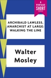 Archibald Lawless, Anarchist at Large, Mosley, Walter