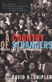 A Country of Strangers: Blacks and Whites in America, Shipler, David K.