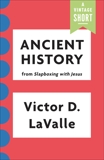 Ancient History: from Slapboxing with Jesus, LaValle, Victor