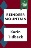 Reindeer Mountain: A Story, Tidbeck, Karin