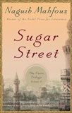 Sugar Street: The Cairo Trilogy, Volume 3, Mahfouz, Naguib