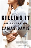 Killing It: An Education, Davis, Camas