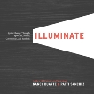 Illuminate: Ignite Change Through Speeches, Stories, Ceremonies, and Symbols, Duarte, Nancy & Sanchez, Patti