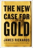 The New Case for Gold, Rickards, James