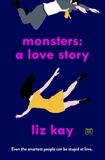 Monsters: A Love Story, Kay, Liz