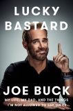 Lucky Bastard: My Life, My Dad, and the Things I'm Not Allowed to Say on TV, Buck, Joe