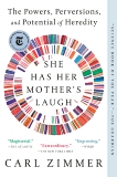 She Has Her Mother's Laugh: The Powers, Perversions, and Potential of Heredity, Zimmer, Carl