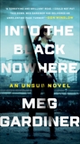 Into the Black Nowhere: A Novel, Gardiner, Meg